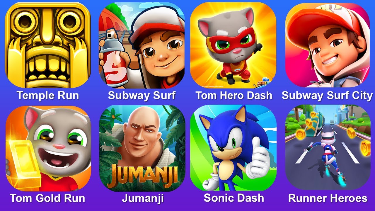Temple Run,Subway Surf,Tom Hero Dash,Subway Surf CIty,Tom Gold Run,Jumanji,Sonic Dash,Runner Heroes