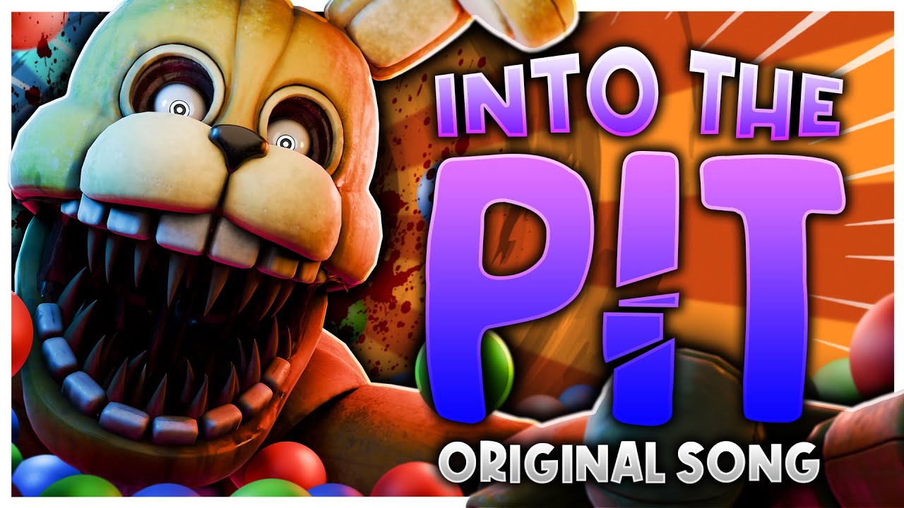 FNAF: INTO THE PIT SONG | 