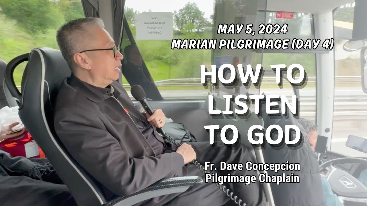 (Day 4 Marian Pilgrimage) HOW TO LISTEN TO GOD - Reflection by Fr. Dave Concepcion