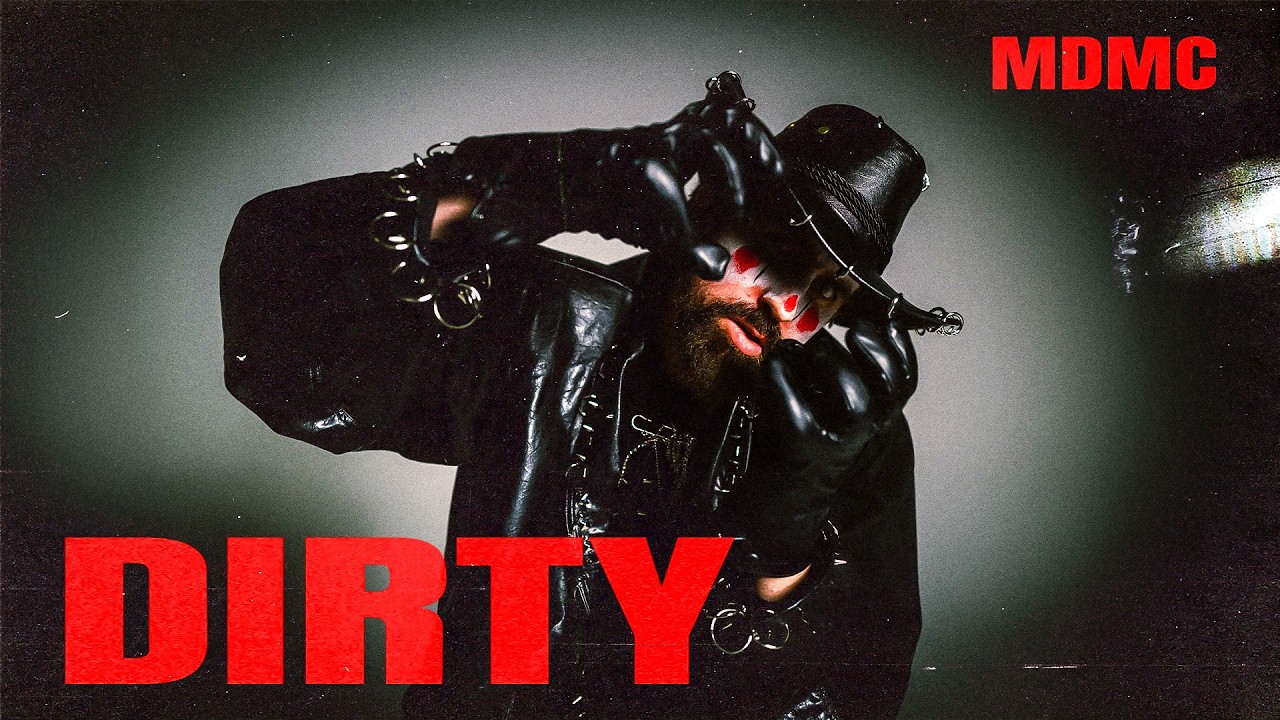 MDMC - Dirty (Official Video)