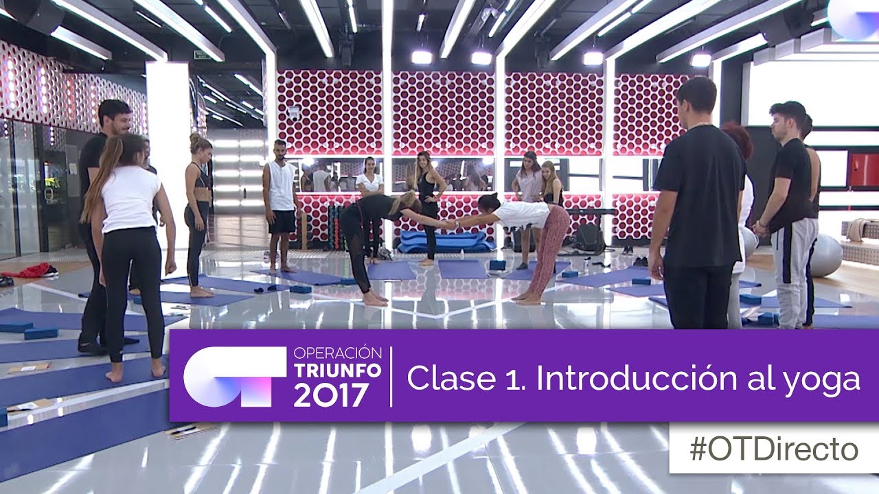 Clase 1: Introducción al Yoga (Operación Triunfo 2017)