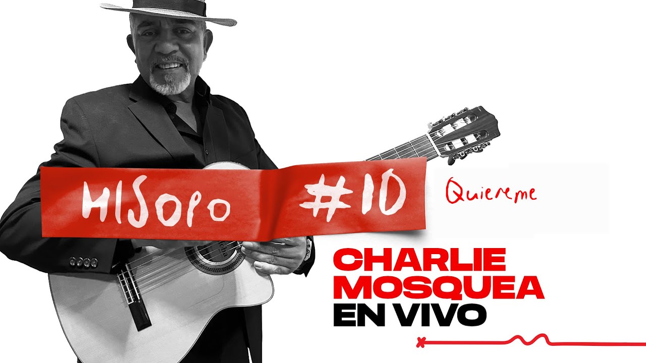 Hisopo #10: Charlie mosquea (Quiéreme)