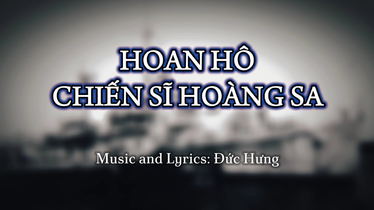 Sing with DK - Hoan Hô Chiến Sĩ Hoàng Sa - Vietnamese Song about the Battle of the Paracel Islands