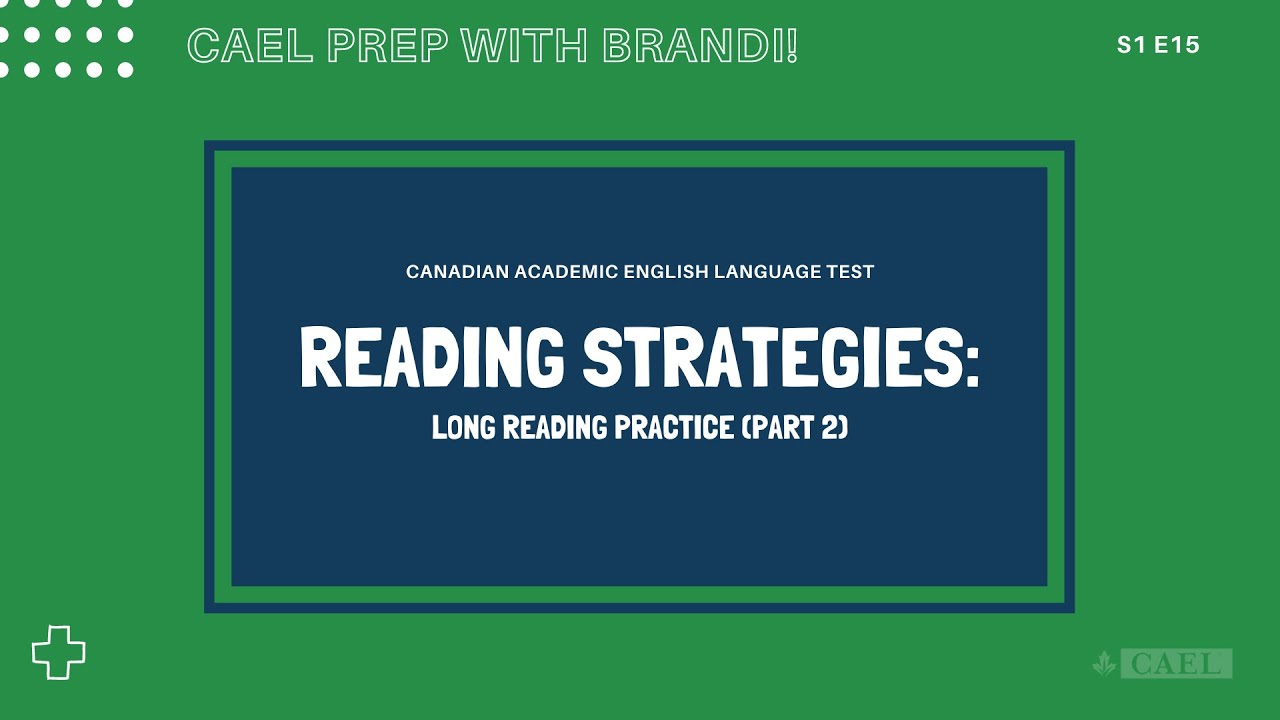 CAEL Prep with Brandi - Reading Strategies: Long Reading Practice (Part 2) - S1 Ep15