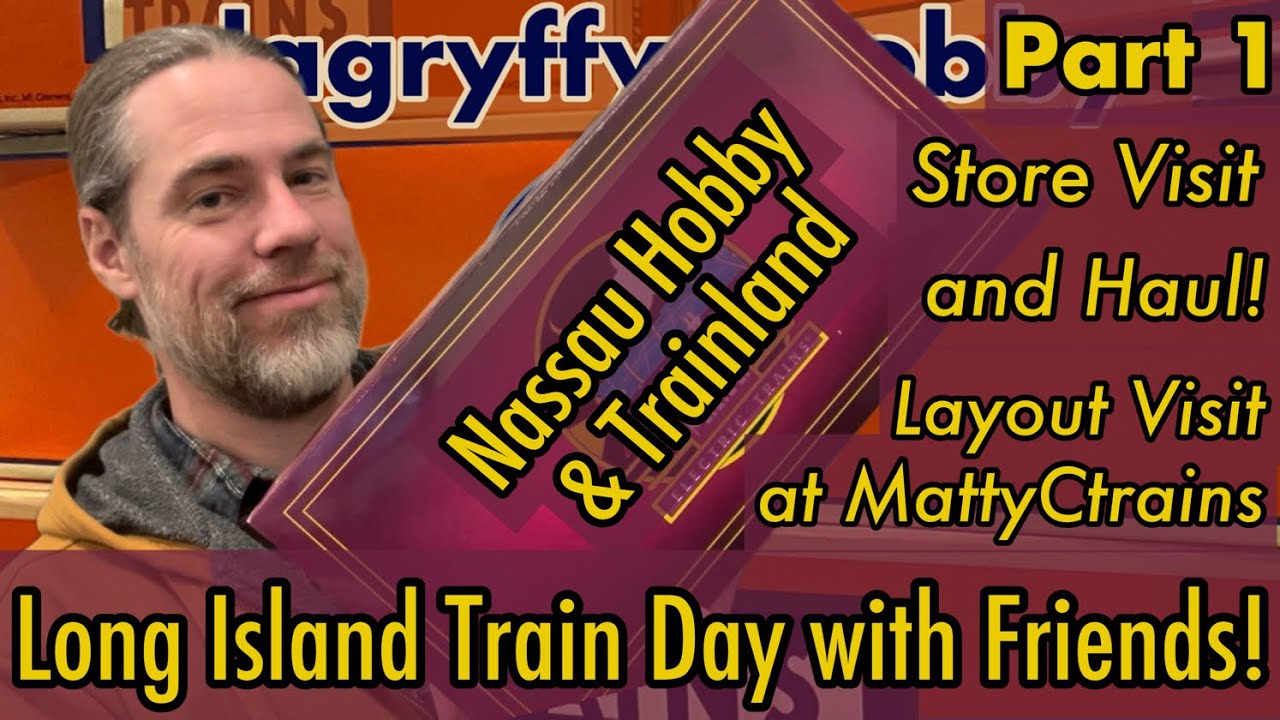 Long Island Train Day with Friends: Part 1 - Layout Visit @MattyCtrains, Store Visits, and Haul!