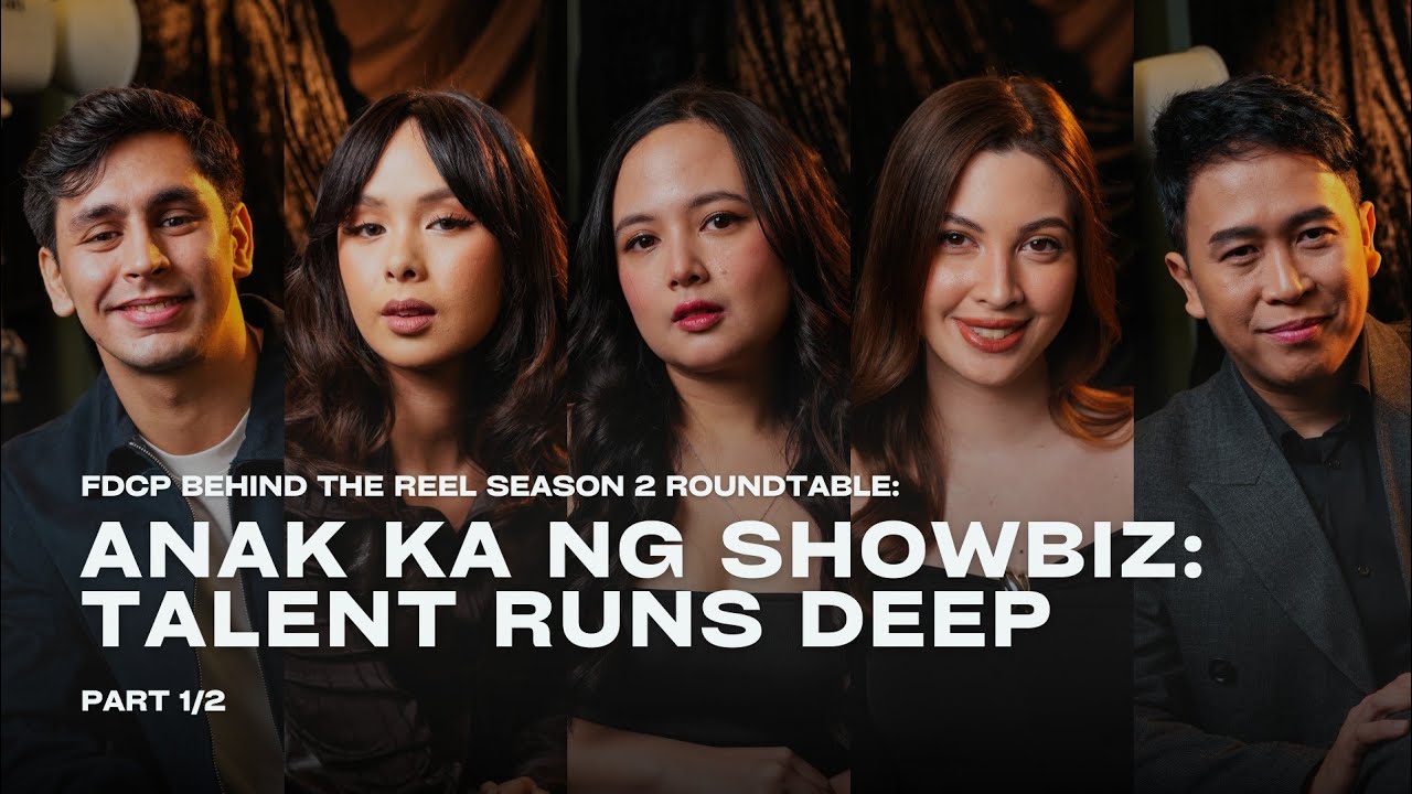 ANAK KA NG SHOWBIZ: TALENT RUNS DEEP 1/2 | Behind the Reel: FDCP Roundtable Discussions