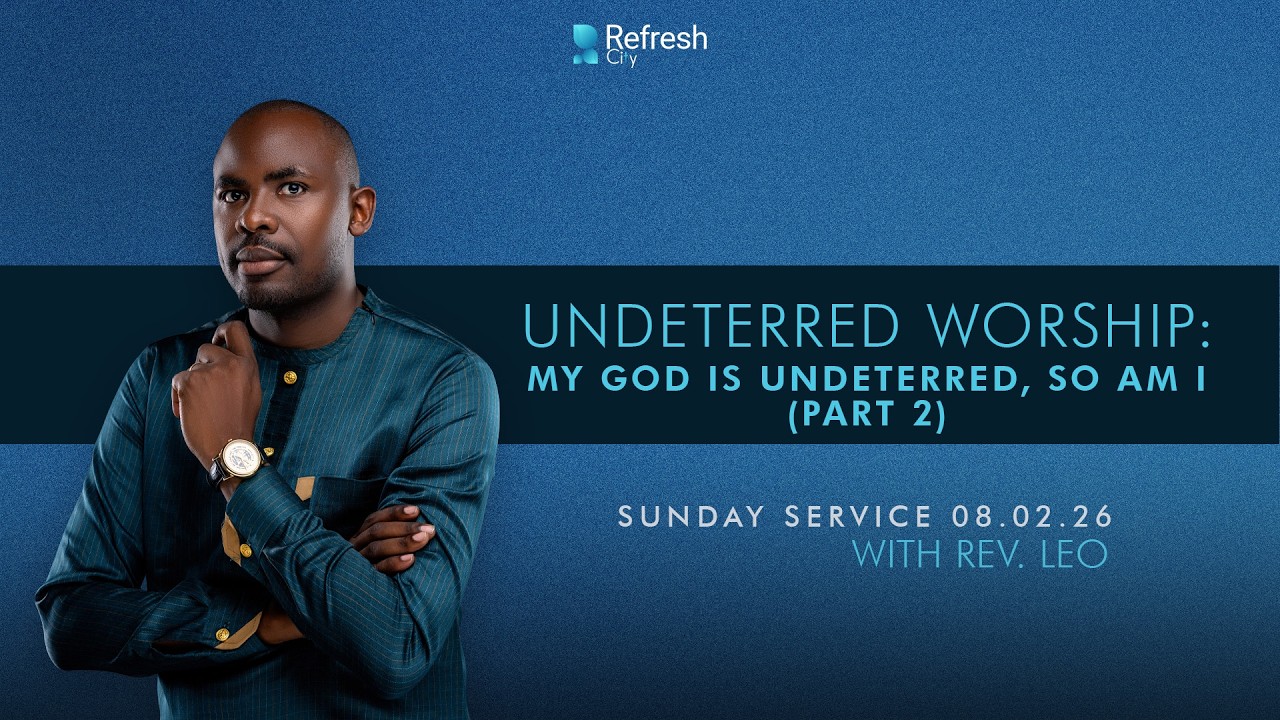 UNDETERRED WORSHIP: My God is Undeterred, So am I (II) | Sunday 1.2.26 | Rev. Leonard Kakungu