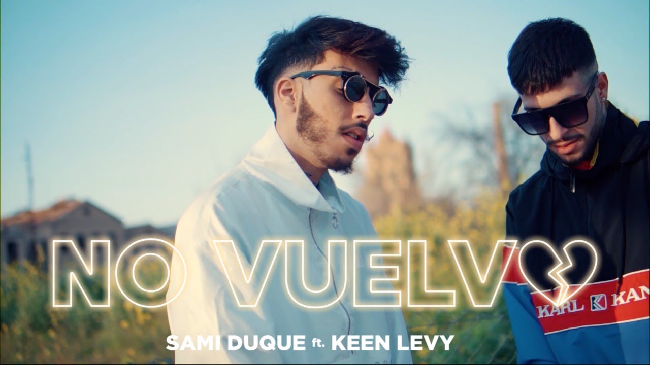 SAMI DUQUE X KEEN LEVY - NO VUELVO (VIDEOCLIP OFICIAL)