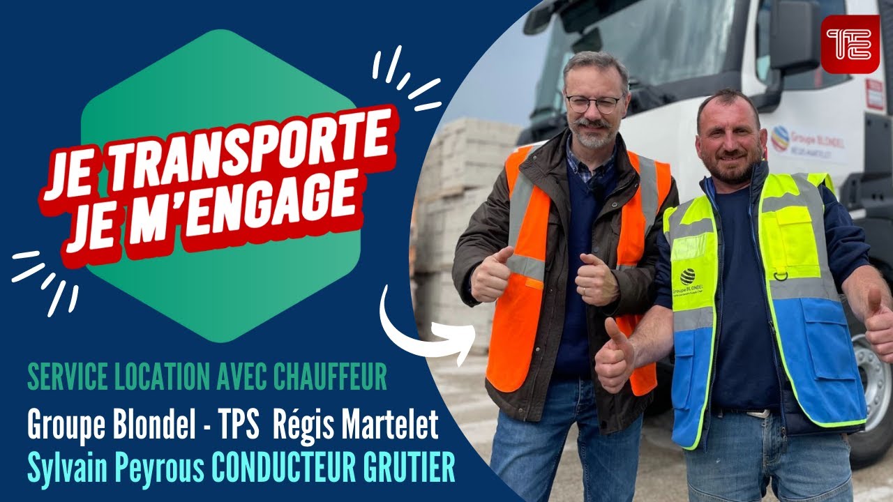 Je Transporte, Je m’Engage – Transports Régis Martelet – Groupe Blondel