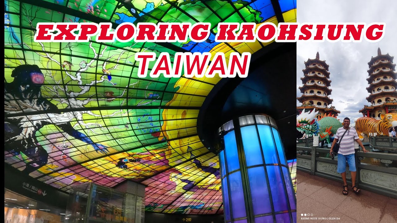 EXPLORING THE BEAUTIFUL CITY OF KAOHSIUNG / কাওশিউং-এর সুন্দর শহর ঘুরে দেখা/ TAIWAN 🇹🇼