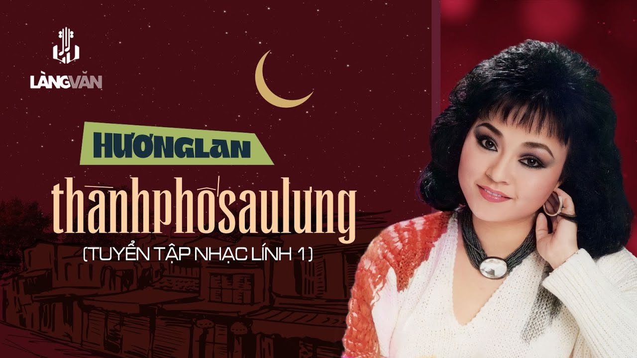 Thành Phố Sau Lưng (Tuyển Tập Nhạc Lính 1) | Hương Lan | Nhạc Vàng Bất Hủ