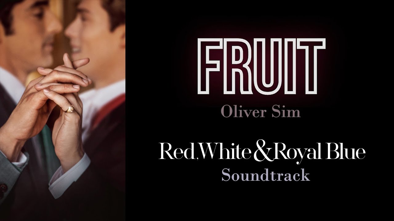 Fruit | Red, White & Royal Blue Soundtrack | Oliver Sim | lyrics Eng Kor 레화로블 사운드트랙 한글 가사