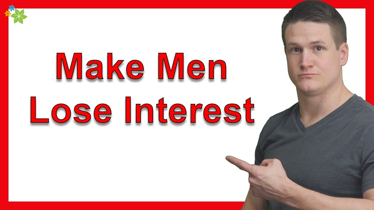 7 Things Women Do That Make Men Lose Interest (Immediately)