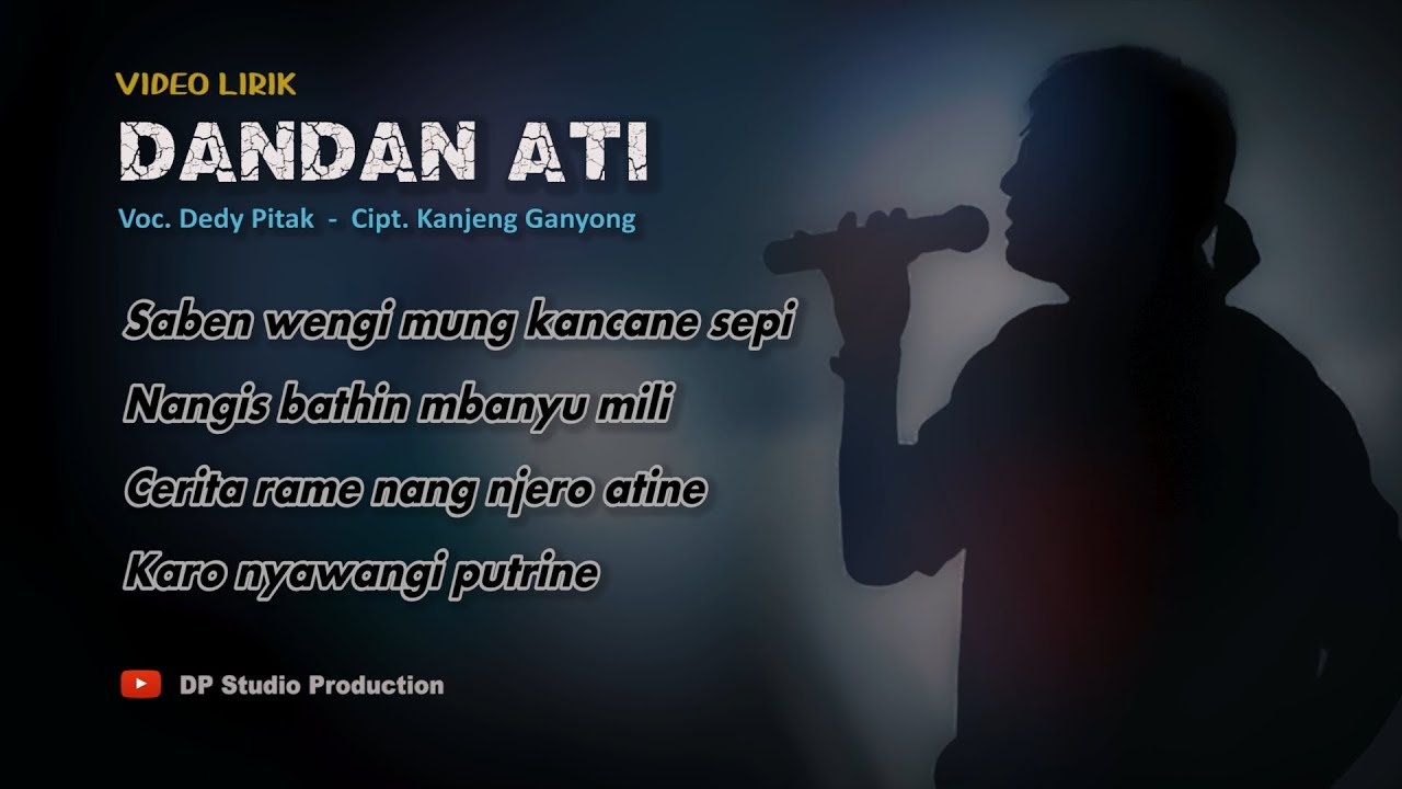 DANDAN ATI (Kanjeng Ganyong) ; Dedy Pitak LAGU JAWA PENGINYONGAN