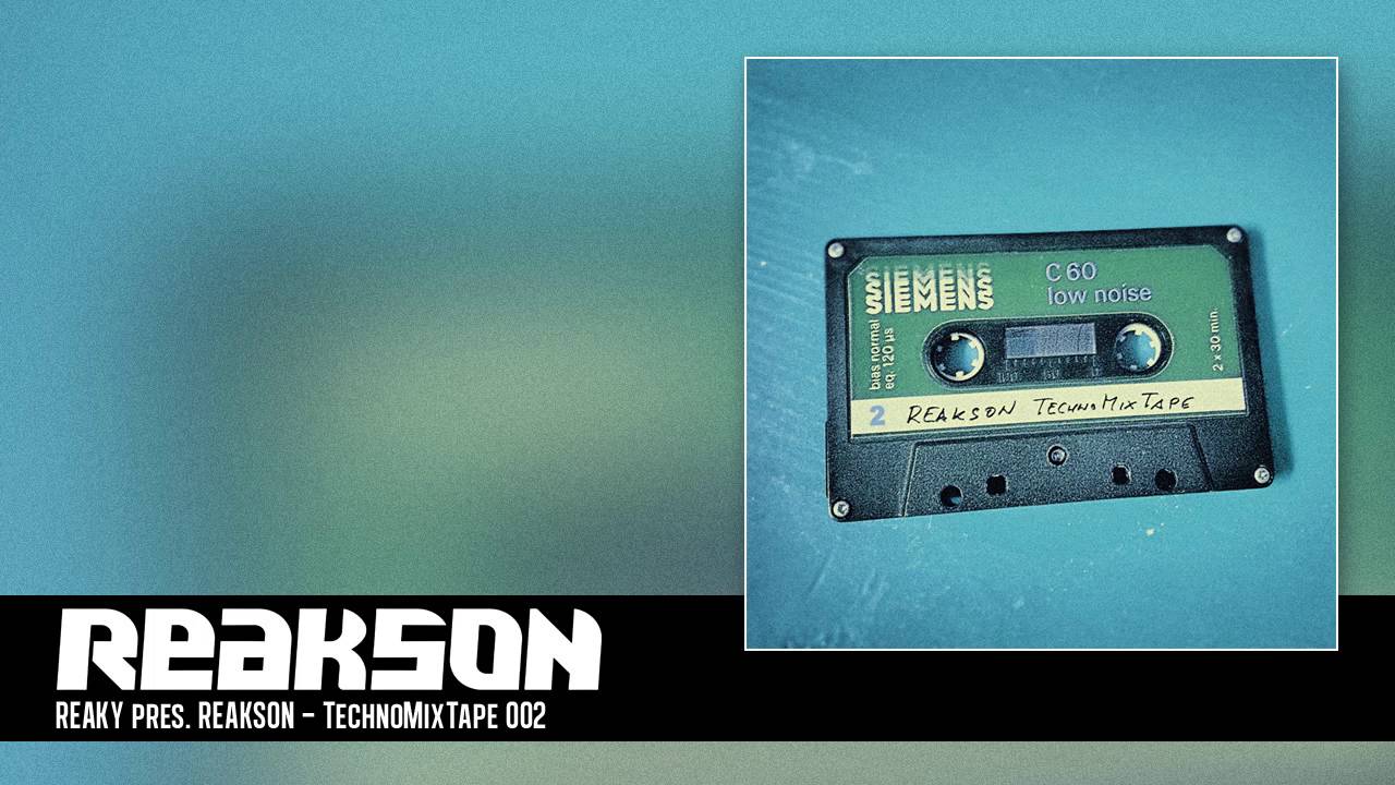 Reaky pres. REAKSON - TechnoMixTape 002
