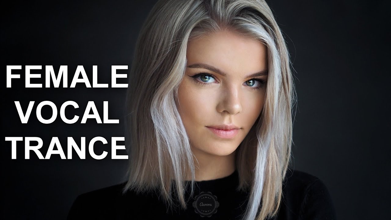 Female Vocal Trance | The Voices Of Angels #36