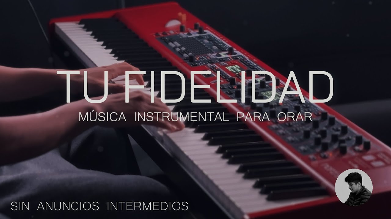 M&uacute;sica Instrumental Para Orar - TU FIDELIDAD - Sin ANUNCIOS Intermedios