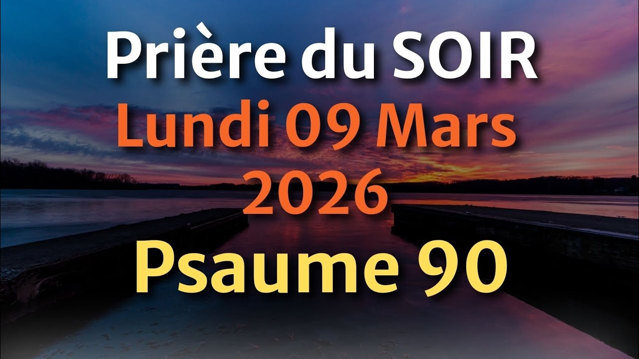 PRIÈRE du SOIR et NUIT - Mardi 17 Février 2026 - Évangile et Psaume du Jour - Prière de Guérison