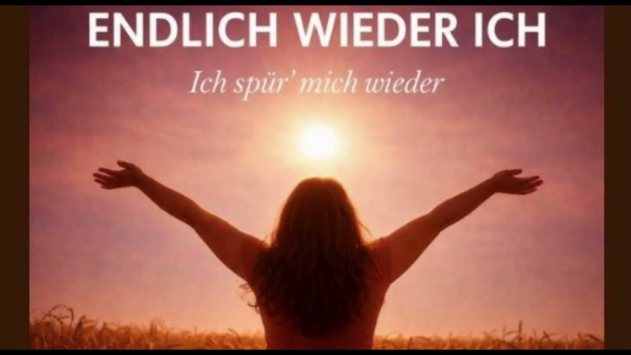 ENDLICH WIEDER ICH 