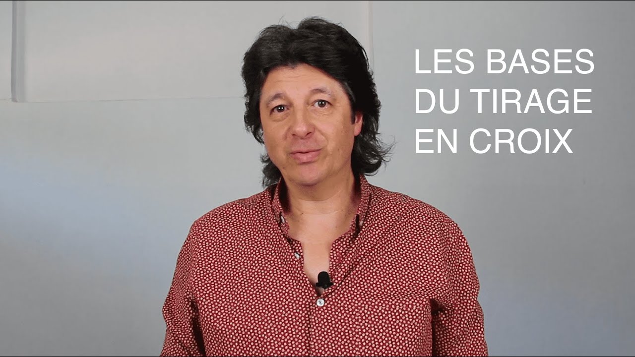 LES BASES DU TIRAGE EN CROIX