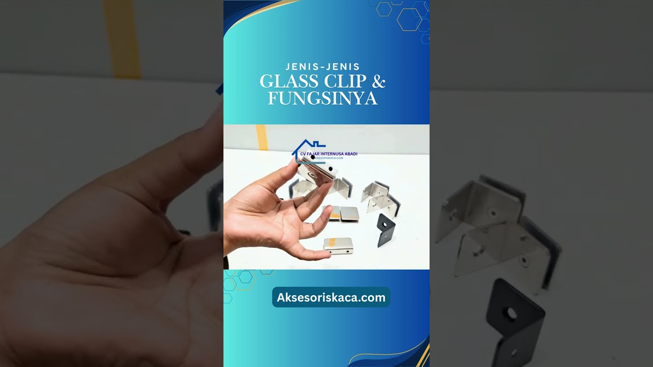 Jenis-Jenis Glass Clip & Fungsinya