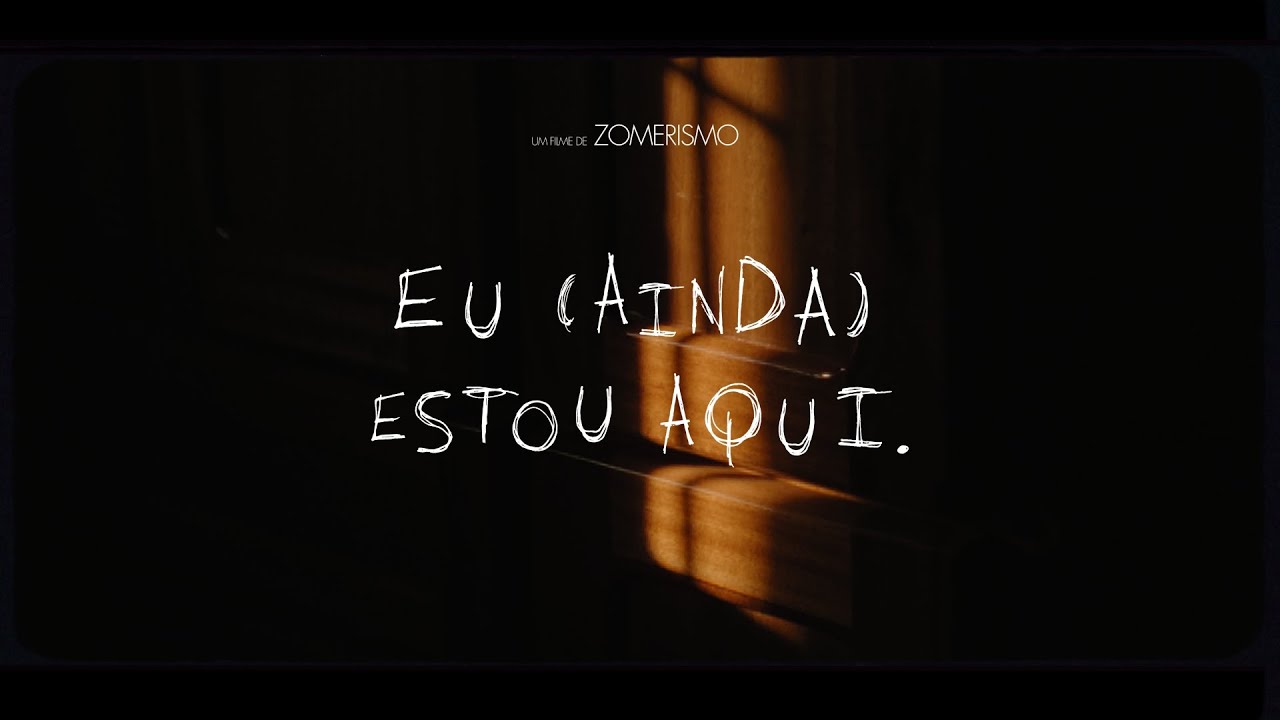 Eu (Ainda) Estou Aqui.