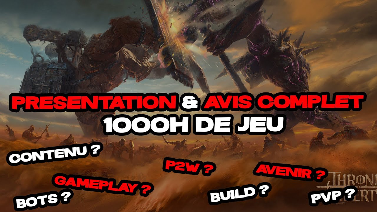 PRÉSENTATION & AVIS COMPLET - 1000 HEURES SUR #throneandliberty