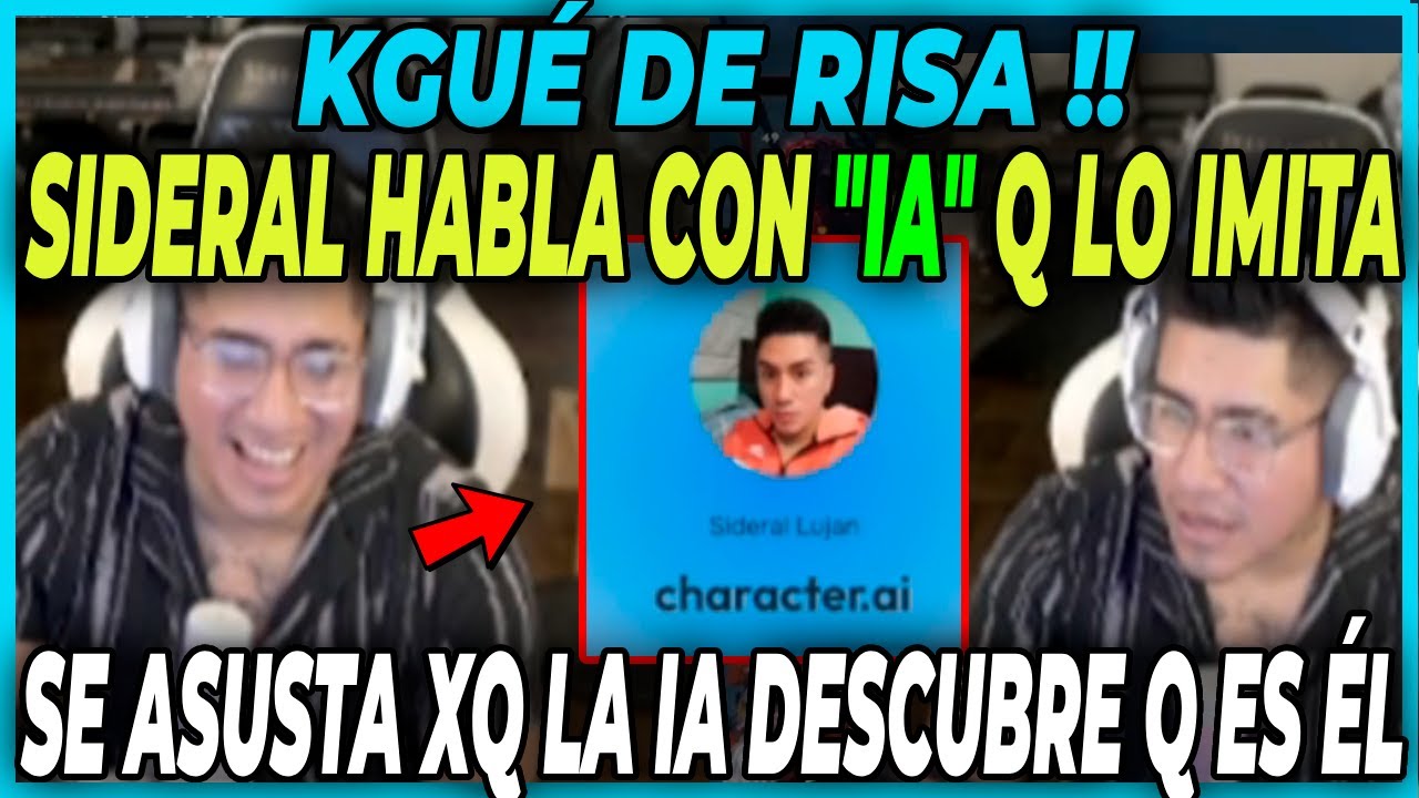 🤣KGUÉ SE RISA🤣 SIDERAL HABLA CON UNA IA QUE LO IMITA - SE ASUSTA XQ LA IA DESCUBRE QUE ES ÉL