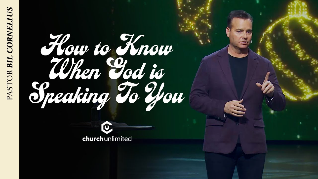 How To Know When God is Speaking to You // Pastor Bil Cornelius // Church Unlimited