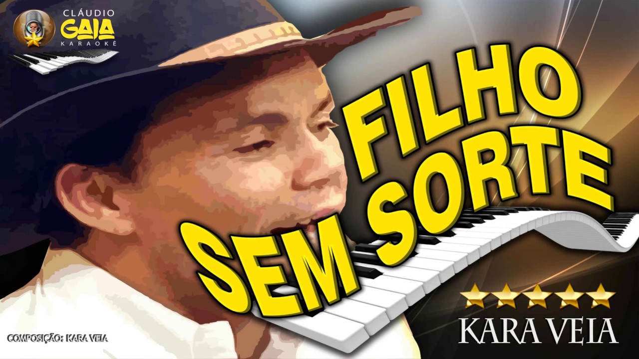 FILHO SEM SORTE = KARA VEIA - KARAOKÊ