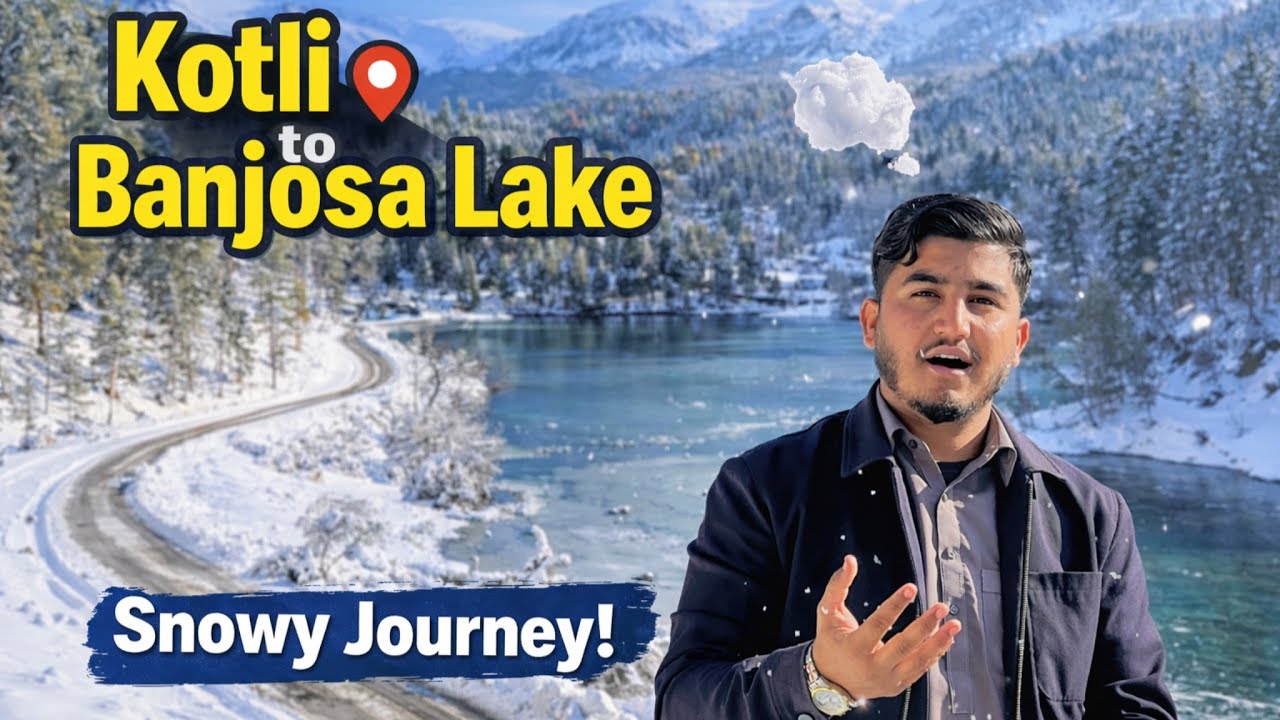 Kotli Ajk to banjosa lake tour || snowy journey ⛄️