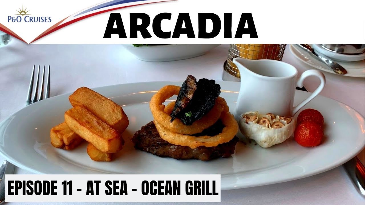 P&O Arcadia - Vlog Episode 11 - At Sea - Ocean Grill