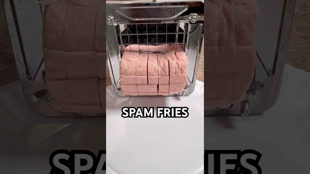 Spam Fries. 