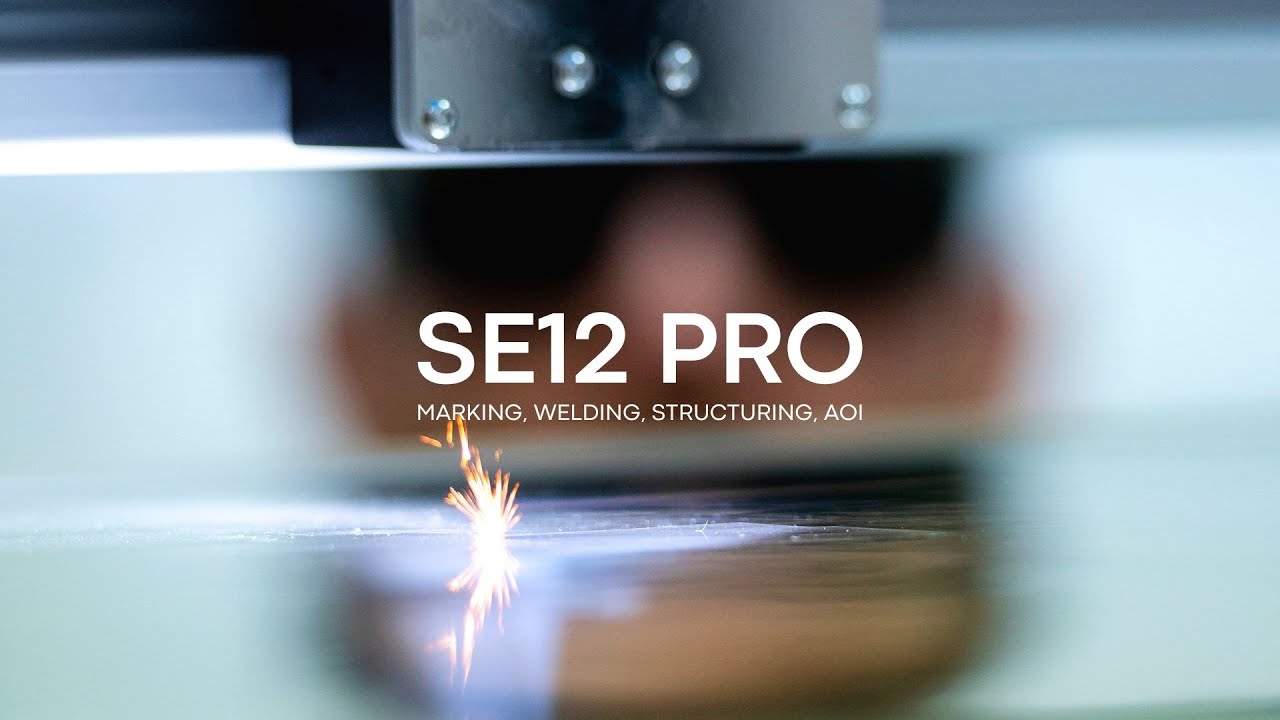 SE12 PRO | Laser Marking, Welding, Structuring and AOI