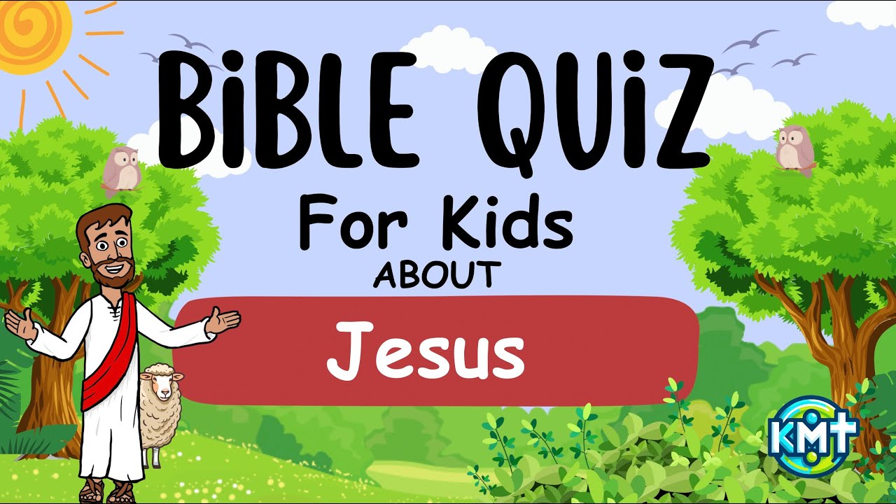 Bible Quiz About Jesus | For Kids