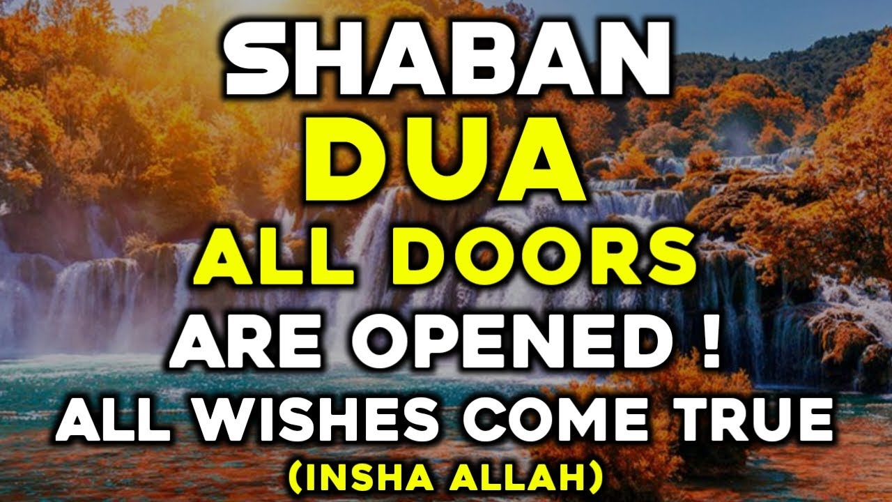 Powerful Dua for Everyday in Shaban🌙 Open 99 Doors of Rizq, Wealth &Unlimited Blessings |InshaAllah