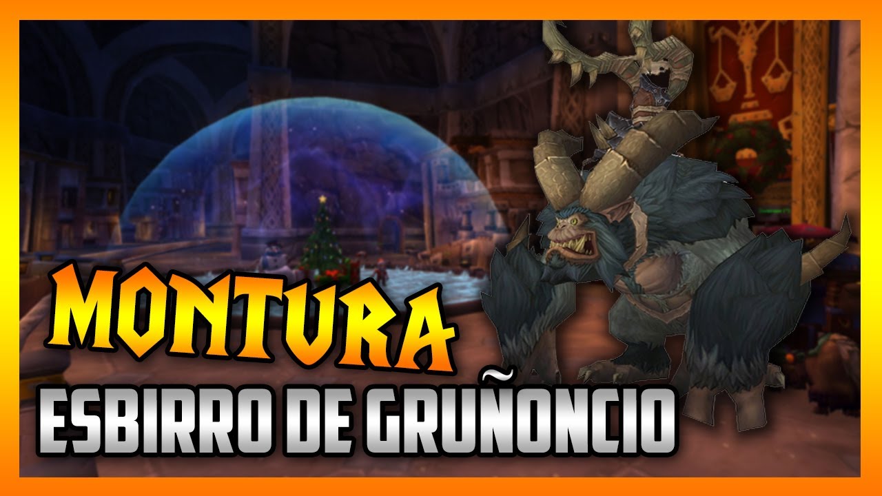 Como Conseguir ESBIRRO de GRU&Ntilde;ONCIO 🔹 GUIA MONTURAS WoW 🔹  World of Warcraft