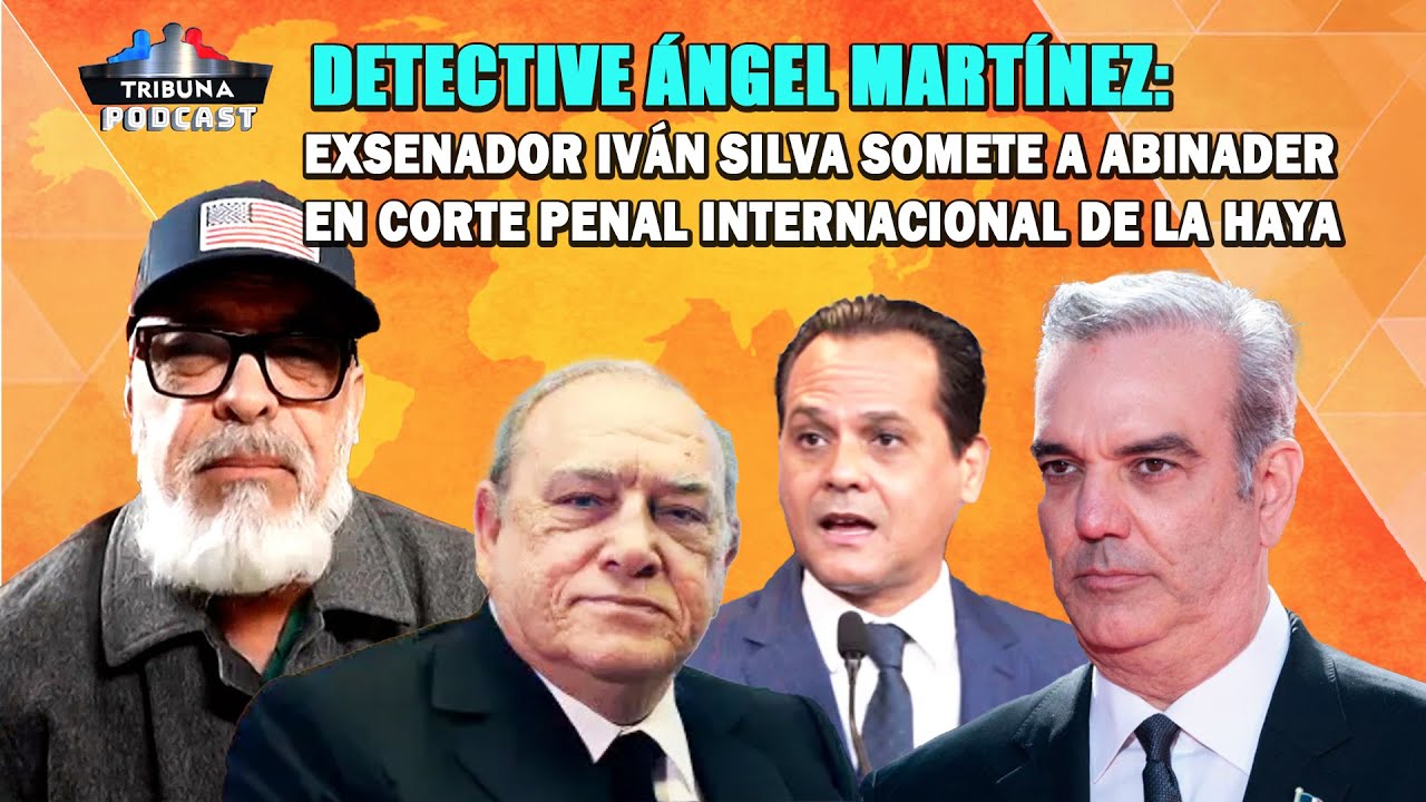 Exsenador Iván Silva somete a Luis Abinader en Corte Penal Internacional de la Haya