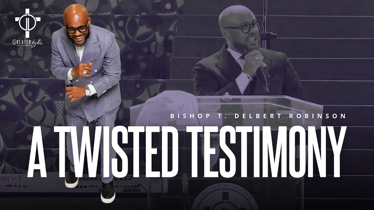 Bishop T. Delbert Robinson: “A TWISTED TESTIMONY