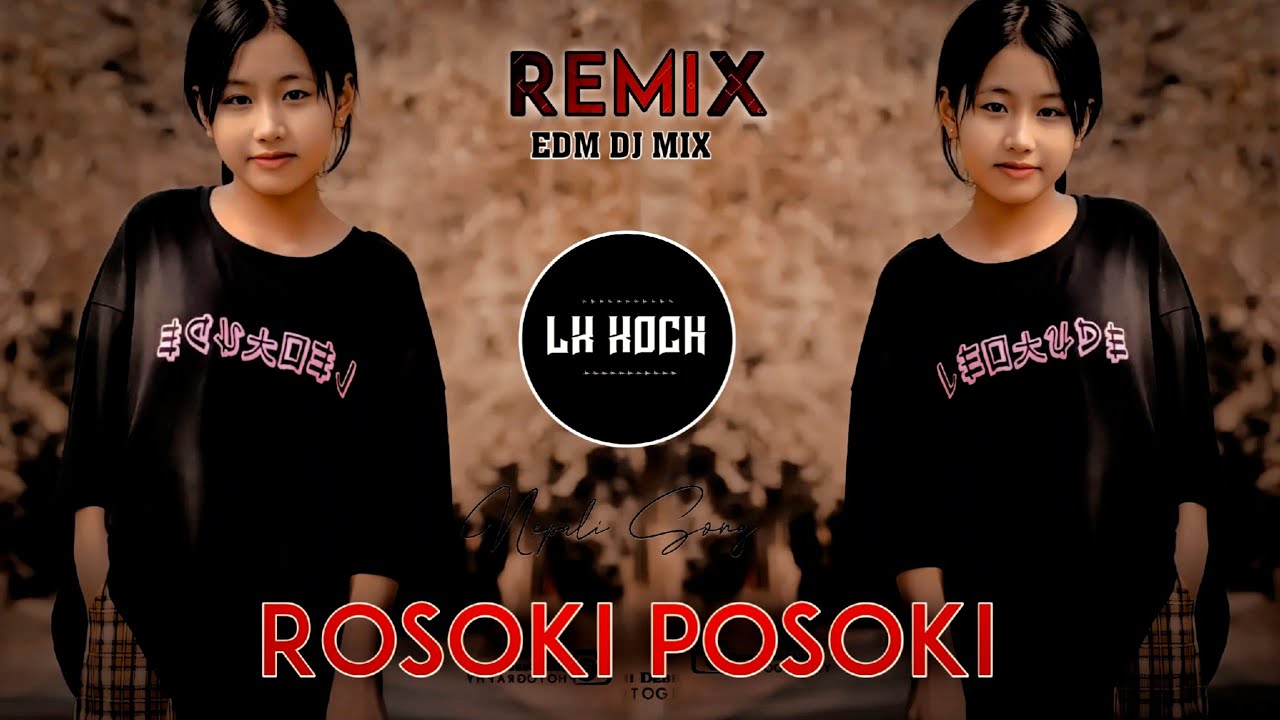 Assamese New Dj Remix Song || Rosoki Posoki || Edm Bass || Lk koch