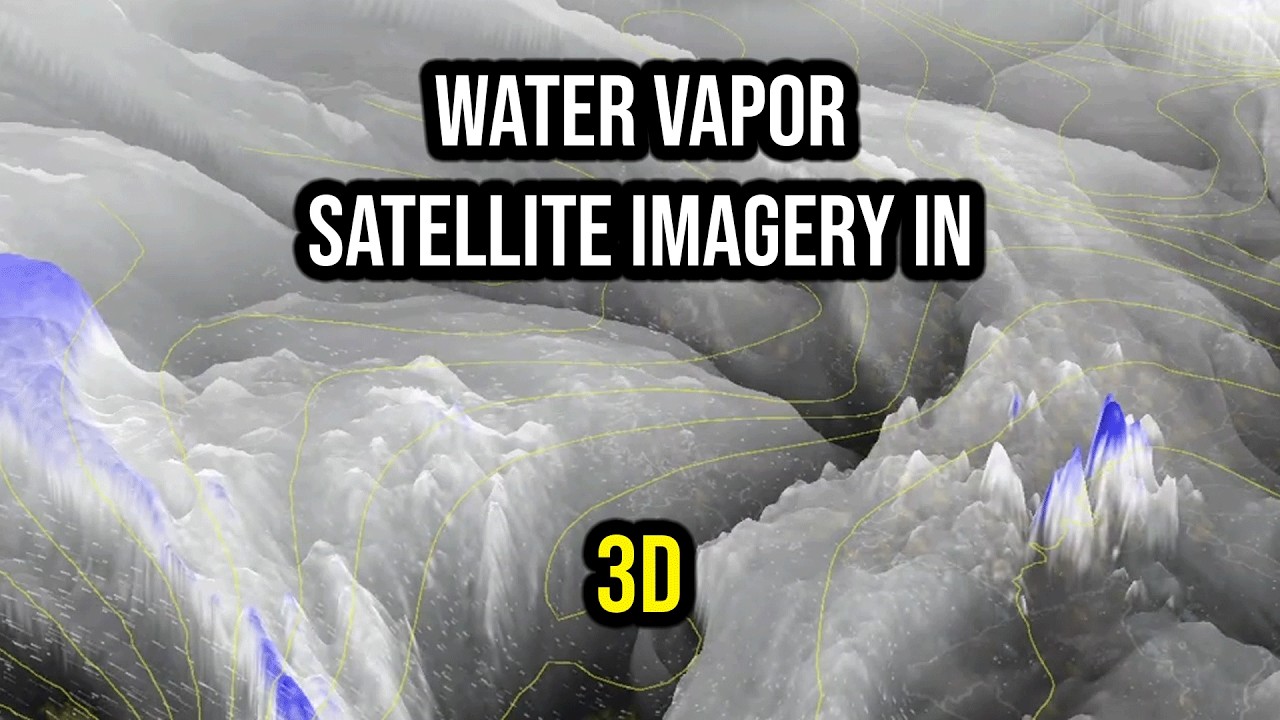 Seeing Water Vapor Imagery in 3D Changes Everything