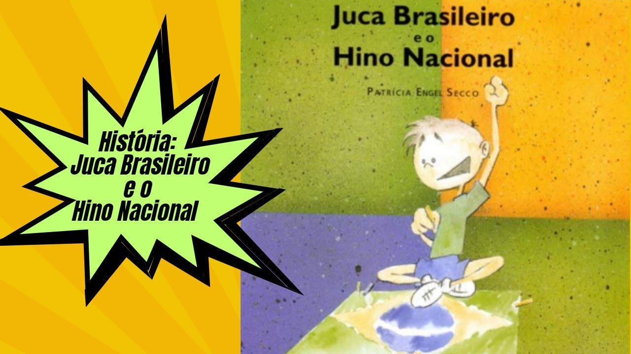 História: Juca Brasileiro e o Hino Nacional