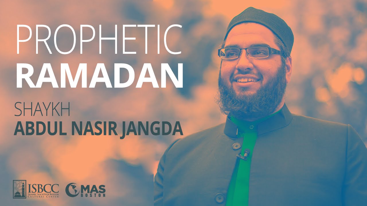 Shaykh Abdul Nasir Jangda - Prophetic Ramadan