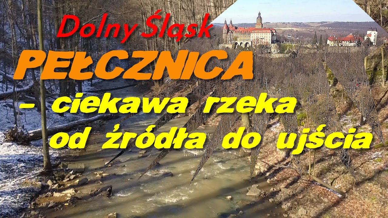 Pełcznica. Od źródła do ujścia! Przebieg rzeki, ciekawe fakty! Wałbrzych,  Zamek Książ, Dolny Śląsk