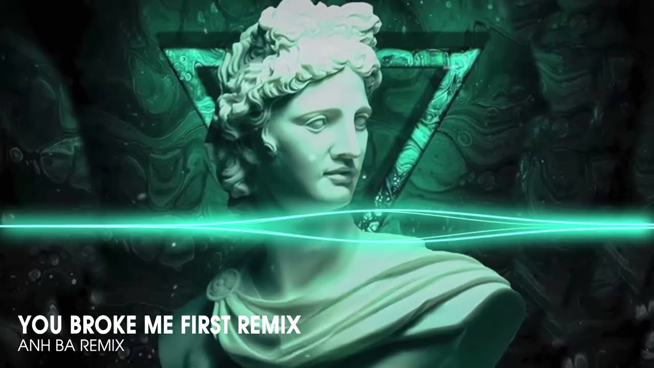 YOU BROKE ME FIRST - VANXI REMIX | NHẠC HOT TIKTOK 2023