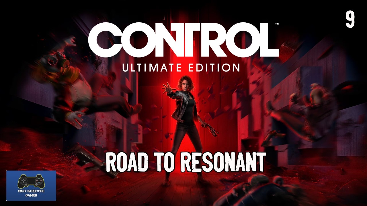 Road To Resonant: Control Ultimate Edition Ep9 Live