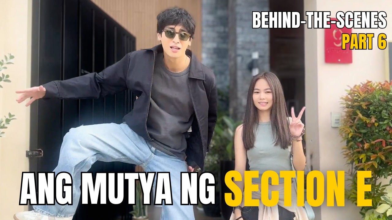 ANG MUTYA NG SECTION E Behind-The-Scenes Part 6 (Start of 2025 shoot)
