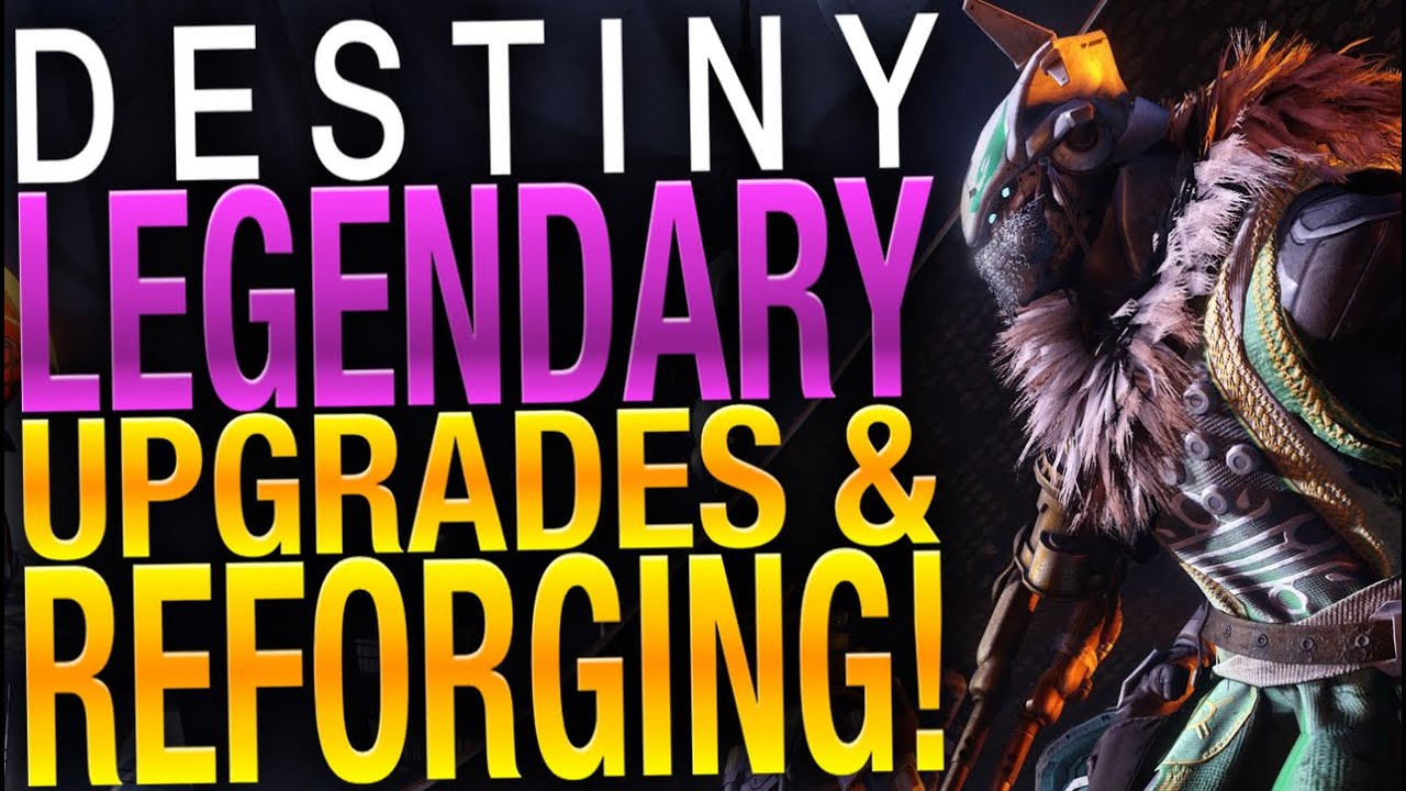 Destiny - Legendary Upgrade Path - Legendary Weapon Reforging!