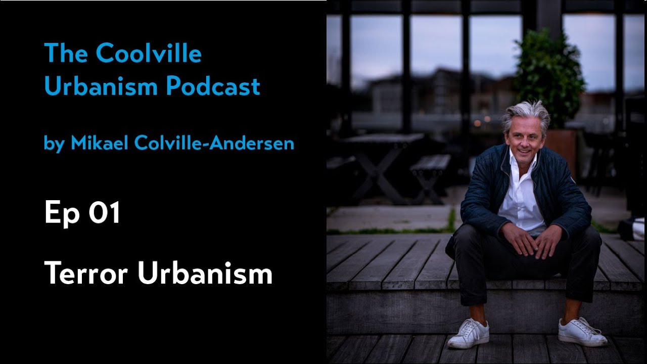 Ep 01 Terror Urbanism - The Coolville Urbanism Podcast