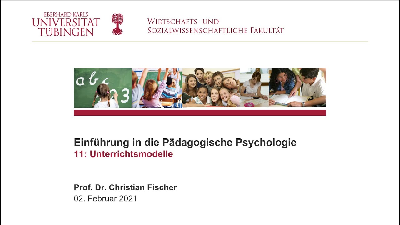 Einführung in die Pädagogische Psychologie - 11 - Unterrichtsmodelle